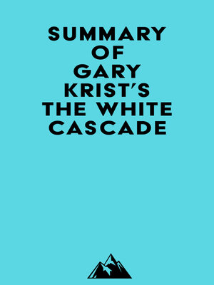 cover image of Summary of Gary Krist's the White Cascade